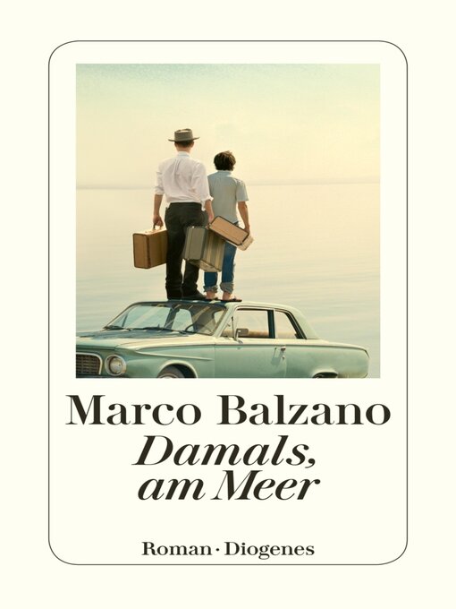 Title details for Damals, am Meer by Marco Balzano - Available